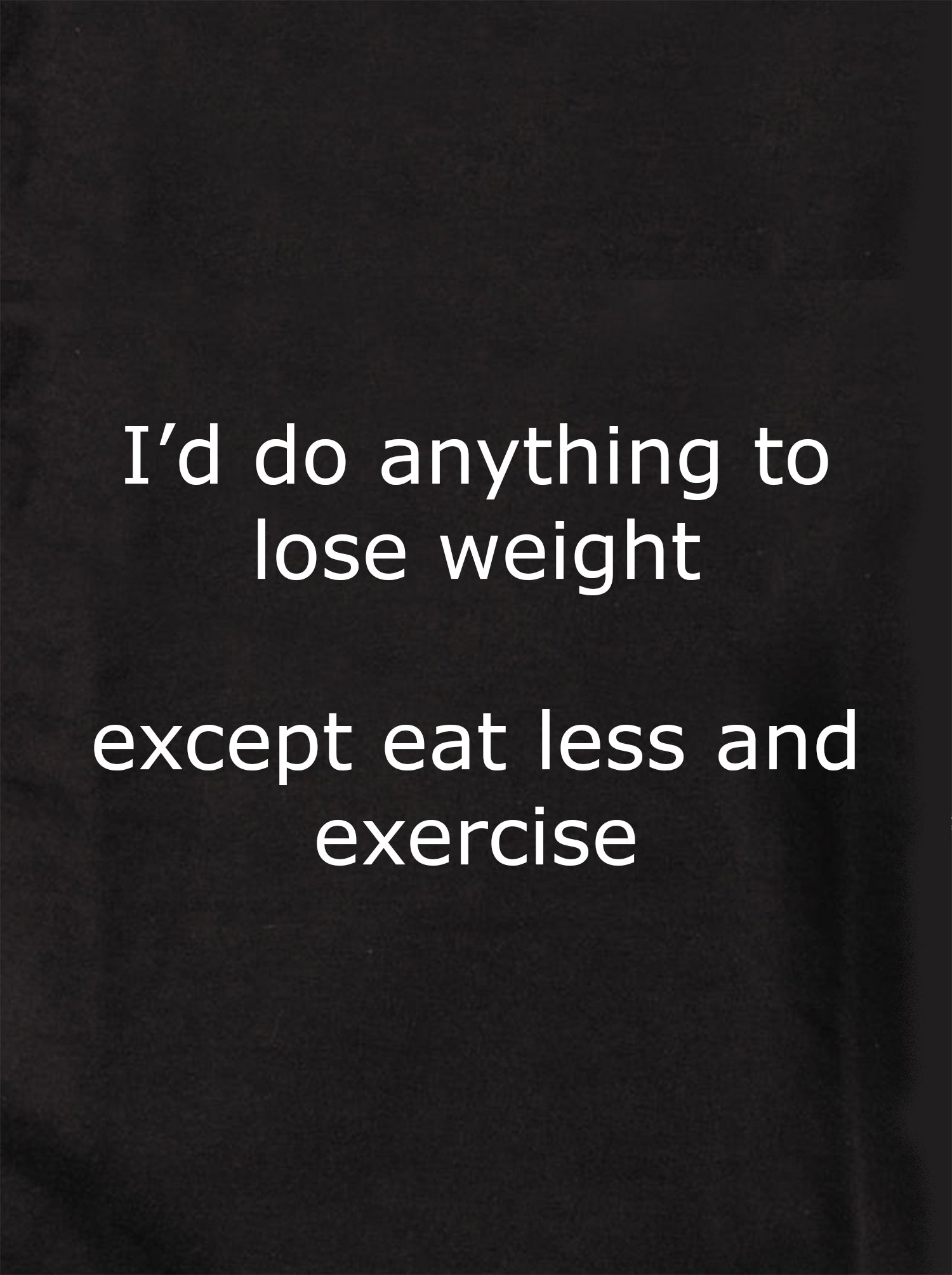 I'd do anything to lose weight Kids T-Shirt