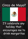 I'll celebrate any holiday that encourages me to drink margaritas Kids T-Shirt