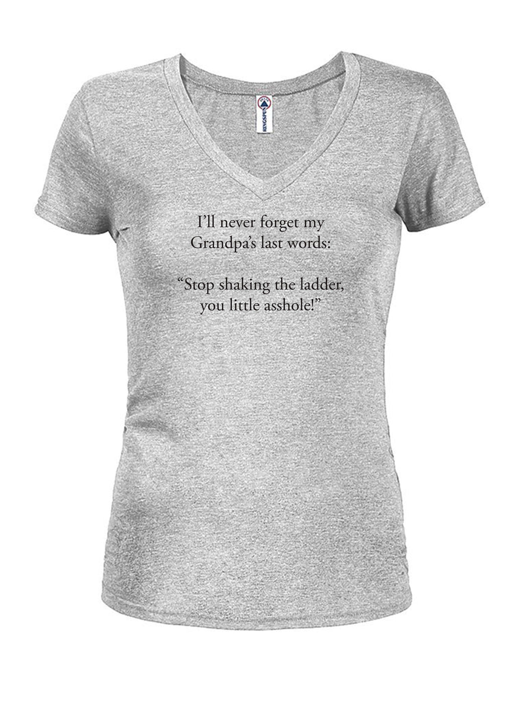 I’ll never forget my Grandpa’s last words T-Shirt
