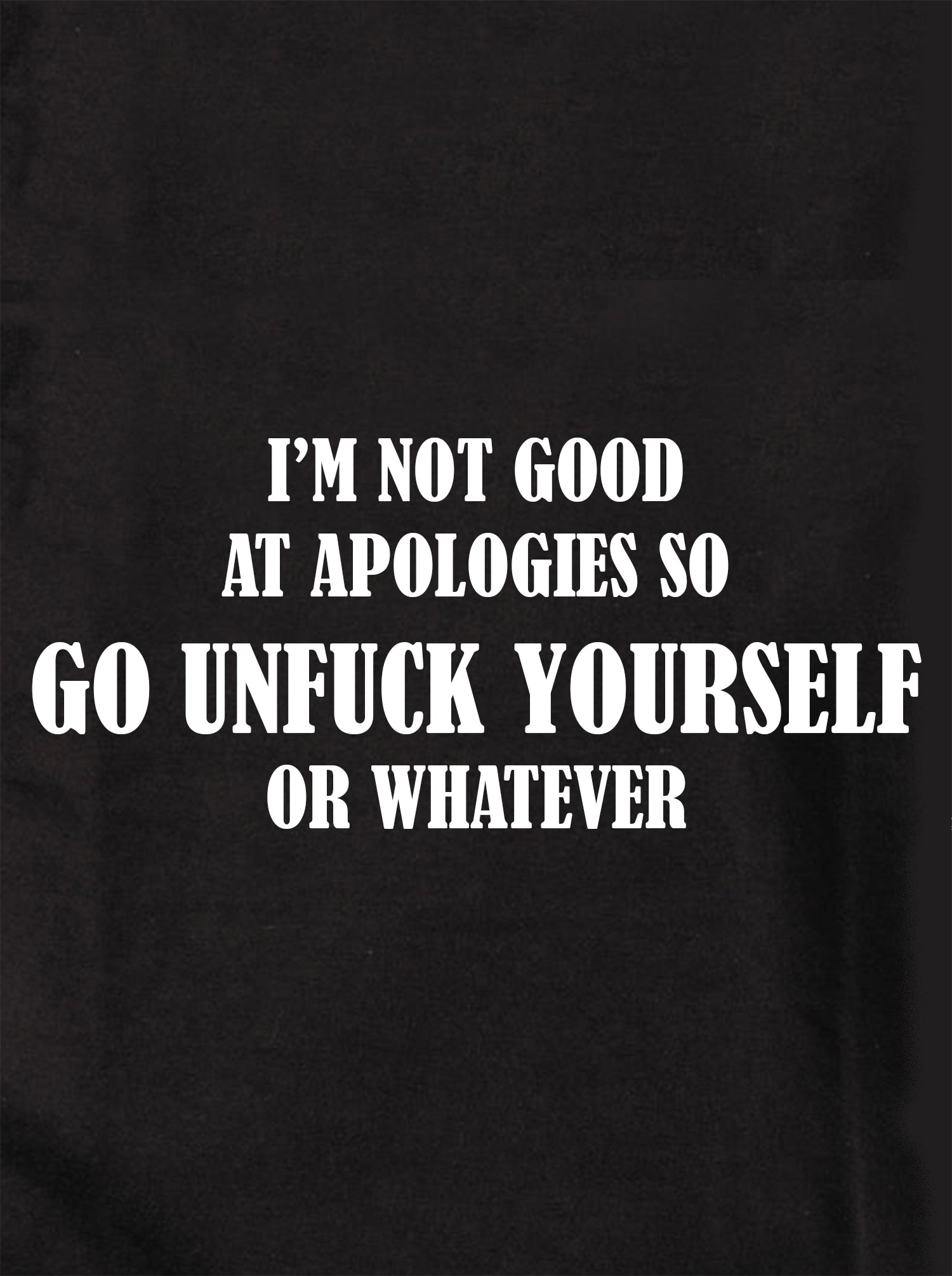 I'm Not Good at Apologies Kids T-Shirt