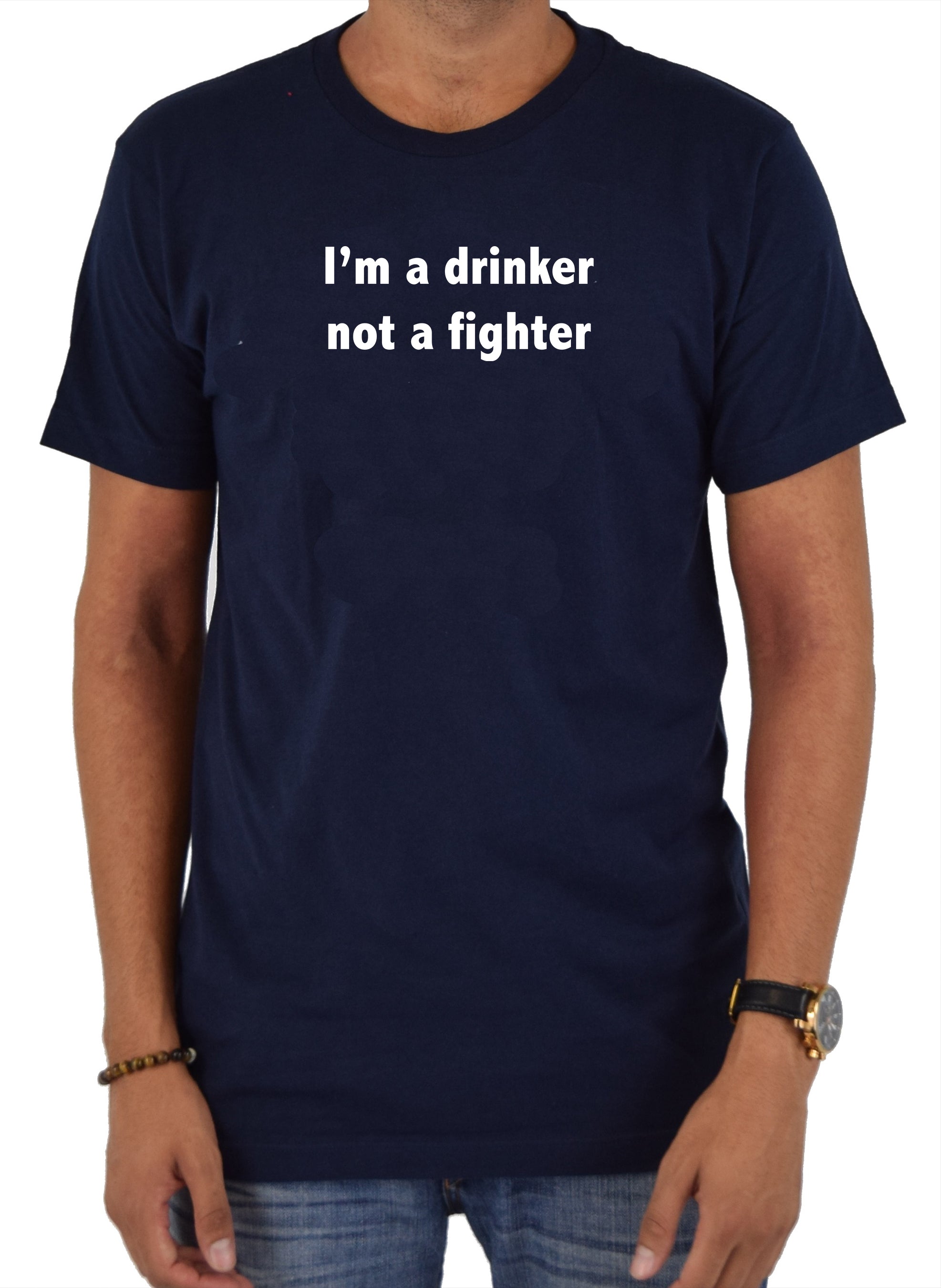 I’m a drinker not a fighter T-Shirt