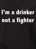 I’m a drinker not a fighter T-Shirt