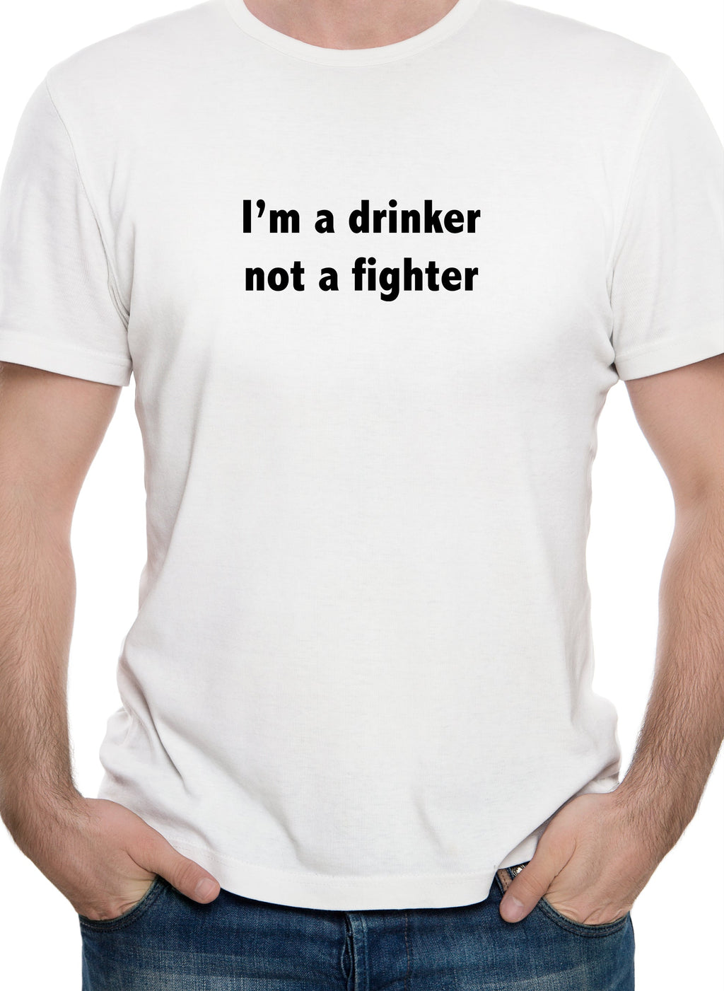 I’m a drinker not a fighter T-Shirt