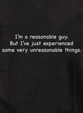 I’m a reasonable guy T-Shirt