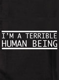 I'm a terrible human being Kids T-Shirt