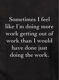 I'm doing more work getting out of work Kids T-Shirt