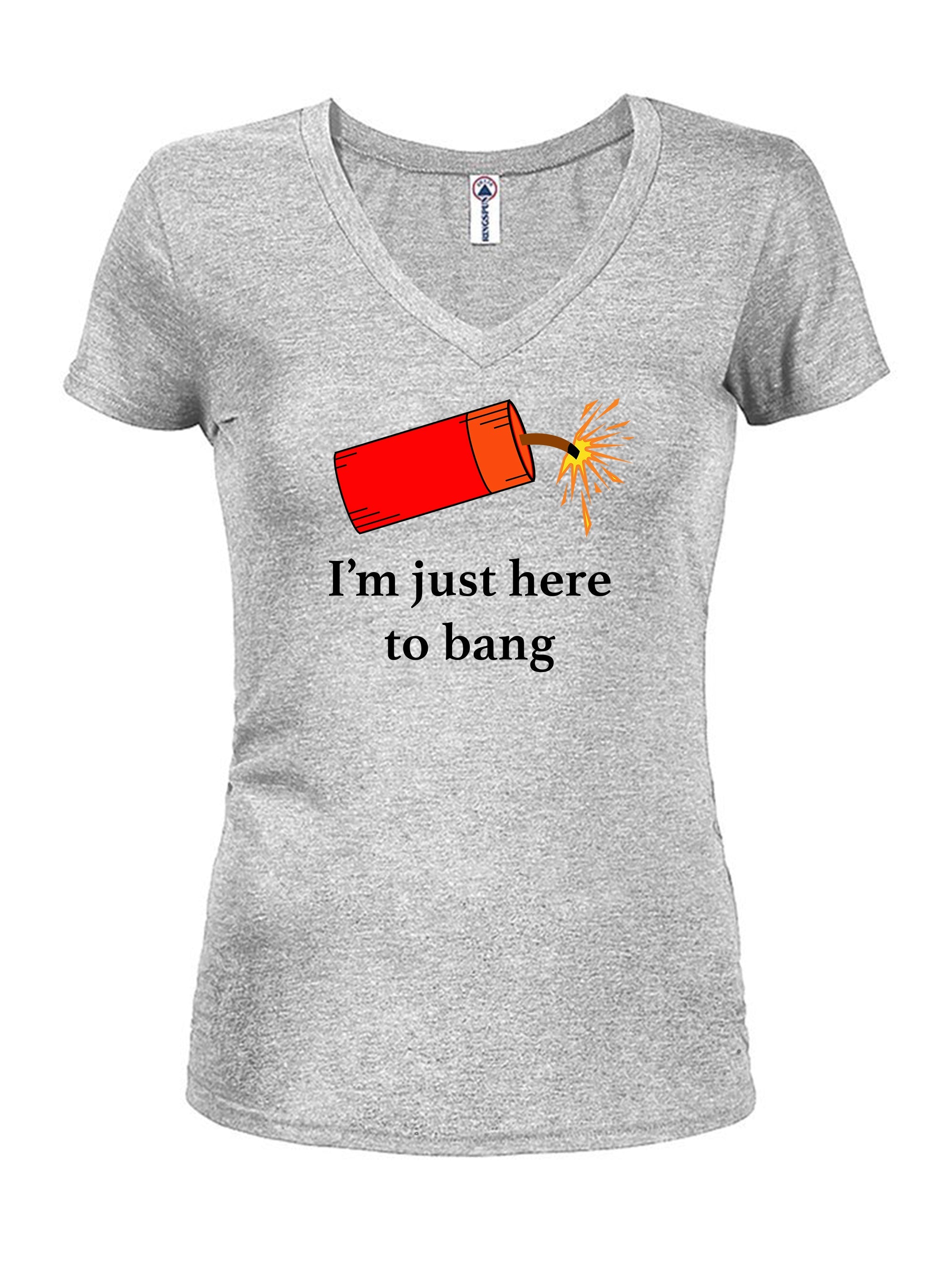 I’m just here to bang T-Shirt