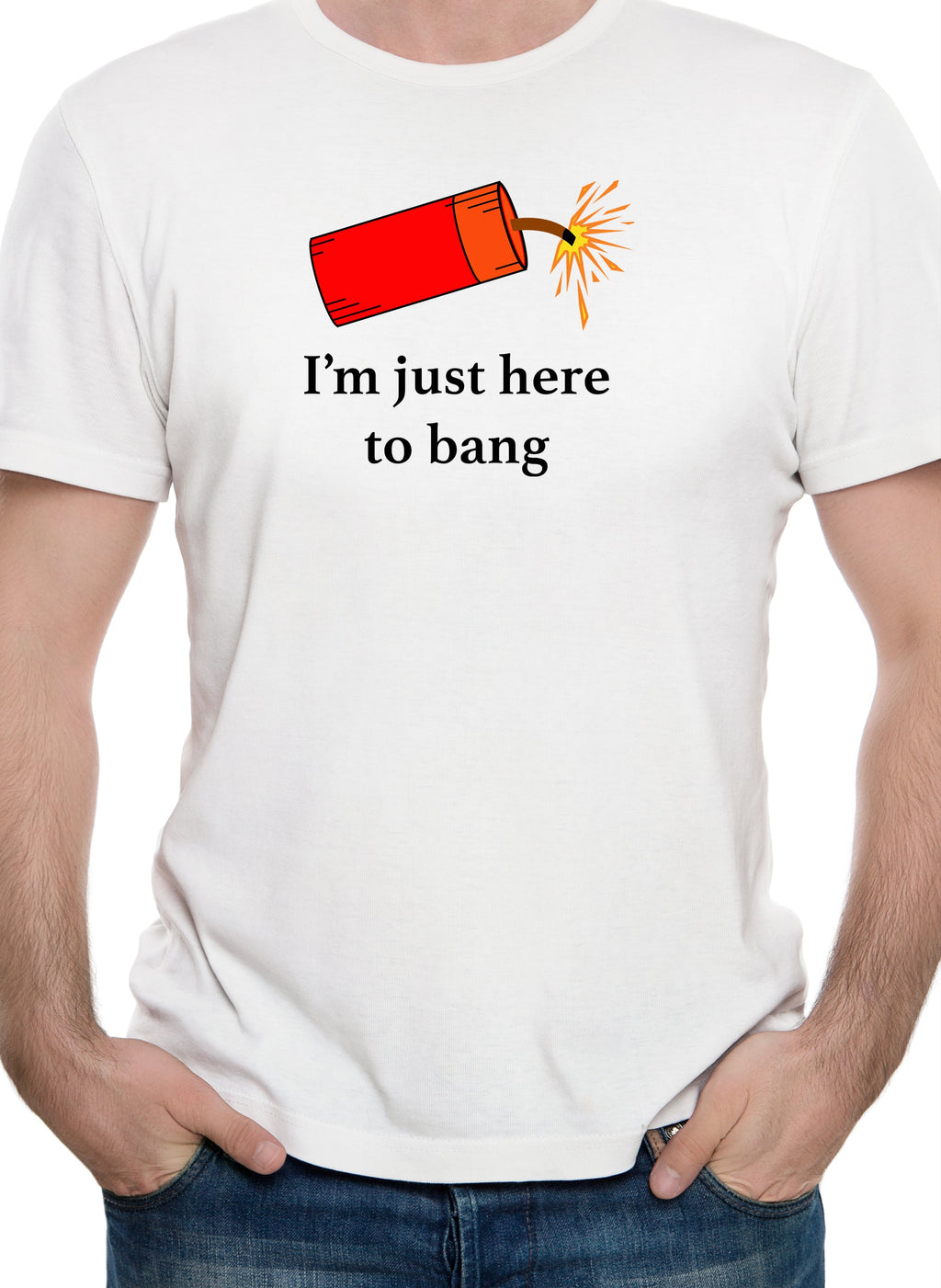 I’m just here to bang T-Shirt