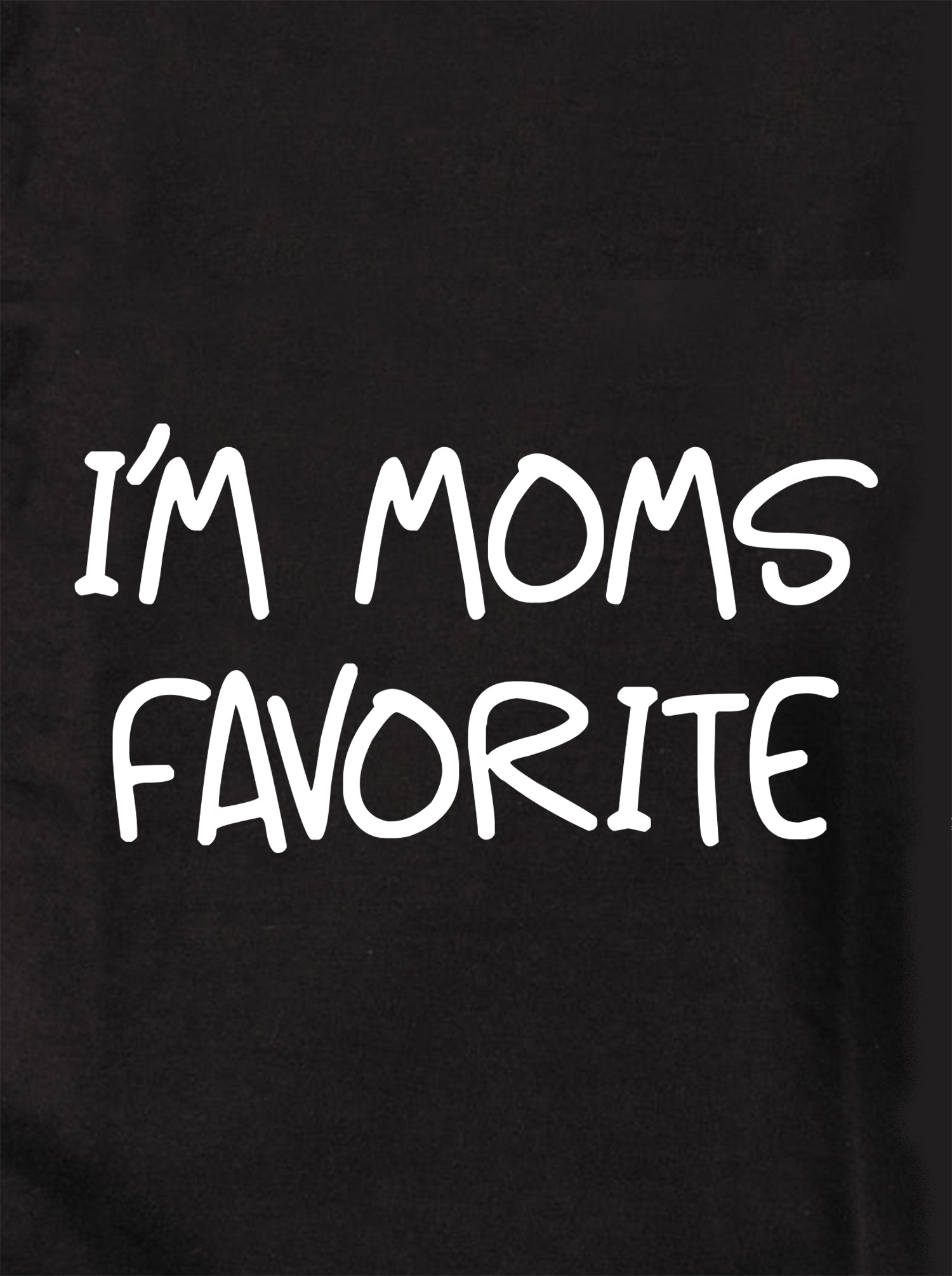 I'm moms favorite Kids T-Shirt