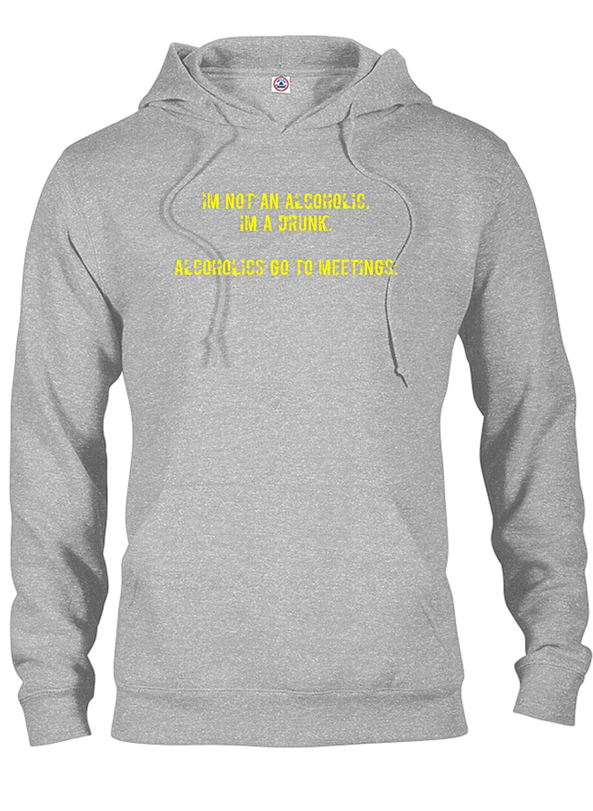 I'm not an alcoholic. I’m a drunk T-Shirt