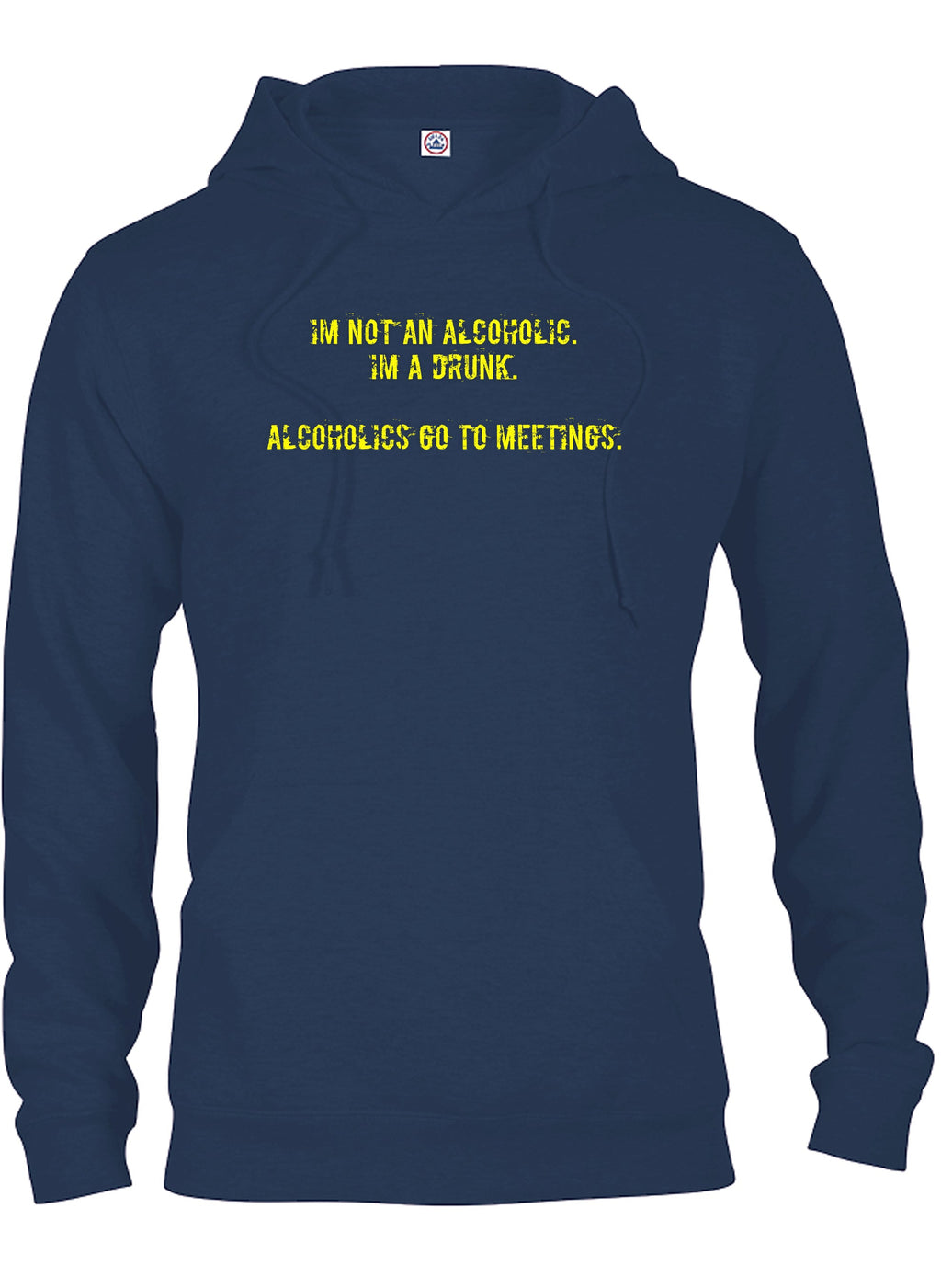 I'm not an alcoholic. I’m a drunk T-Shirt