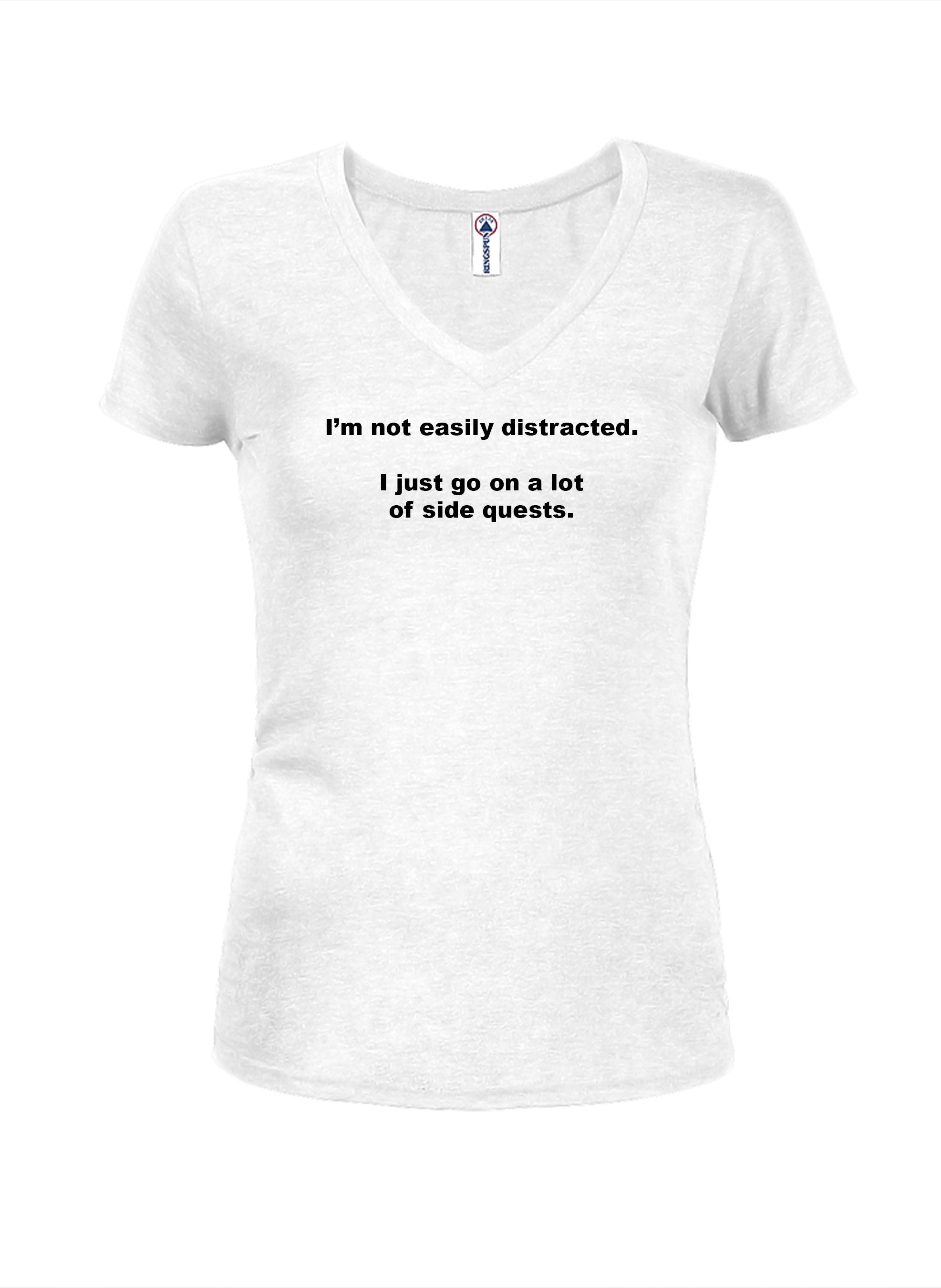 I’m not easily distracted.  I just go on a lot of side quests T-Shirt