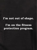 I’m not out of shape Kids T-Shirt