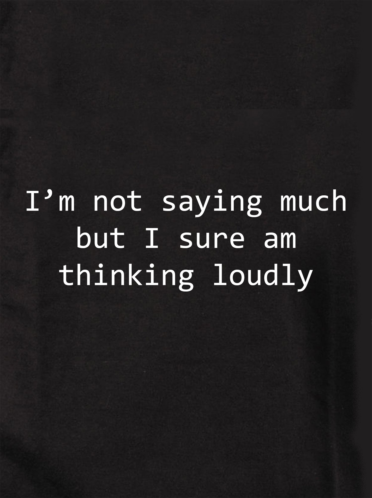 I’m not saying much but I sure am thinking loudly Kids T-Shirt
