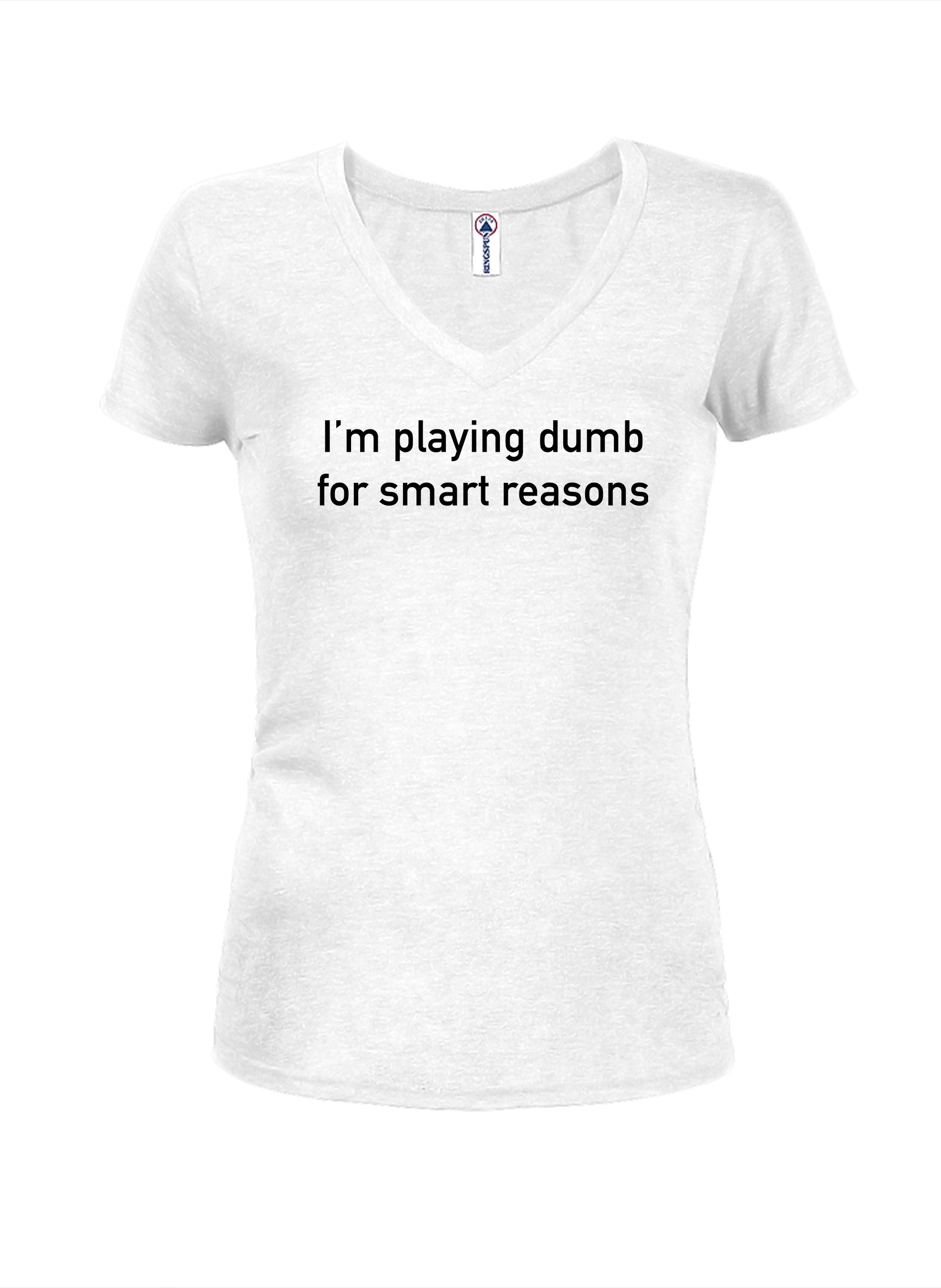 I’m playing dumb for smart reasons T-Shirt