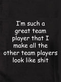 I'm such a great team player Kids T-Shirt