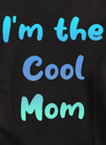 I'm the Cool Mom T-Shirt