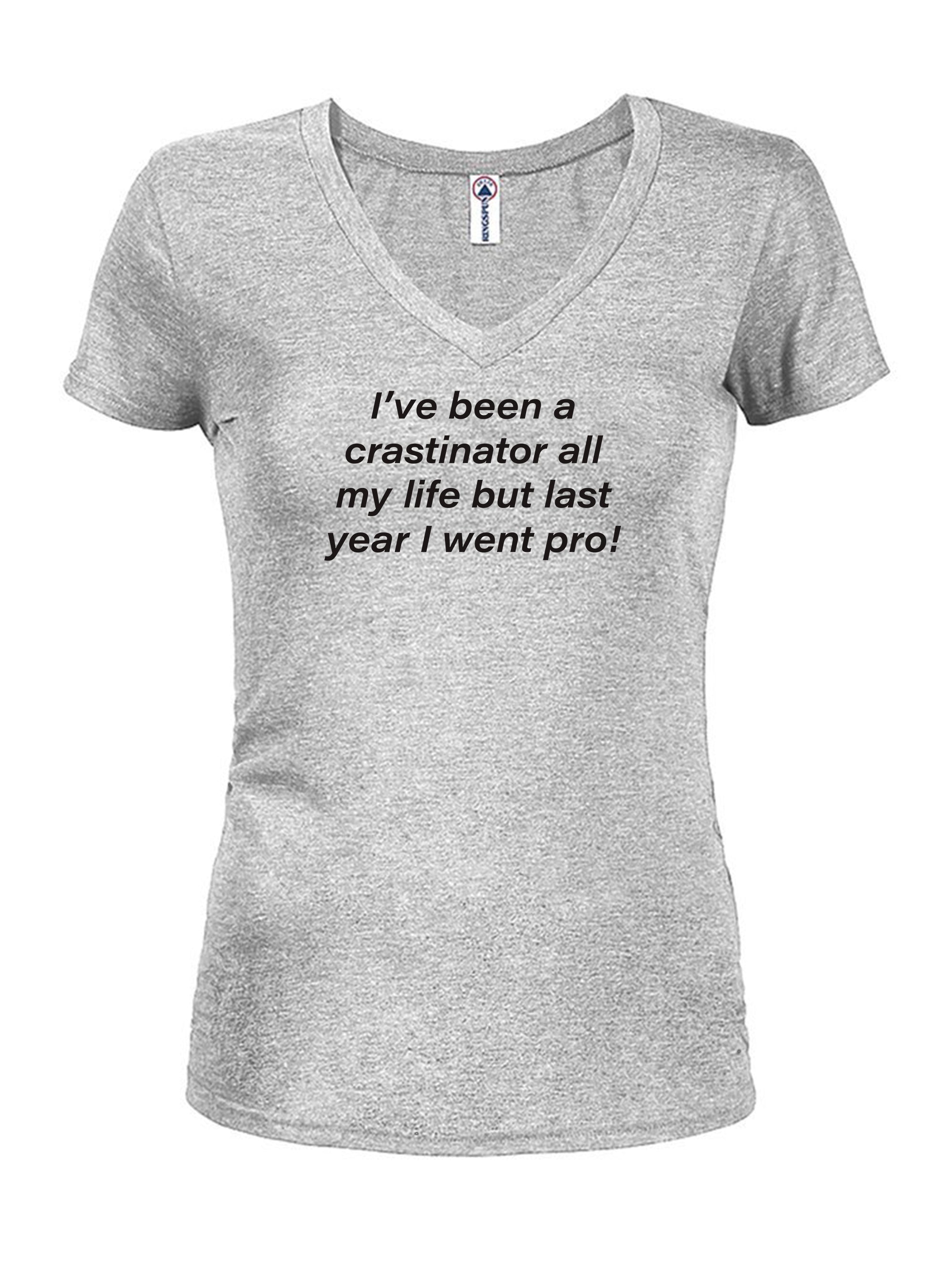 I’ve been a crastinator all my life but last year I went pro! T-Shirt