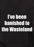 I've been banished to the Wasteland Kids T-Shirt