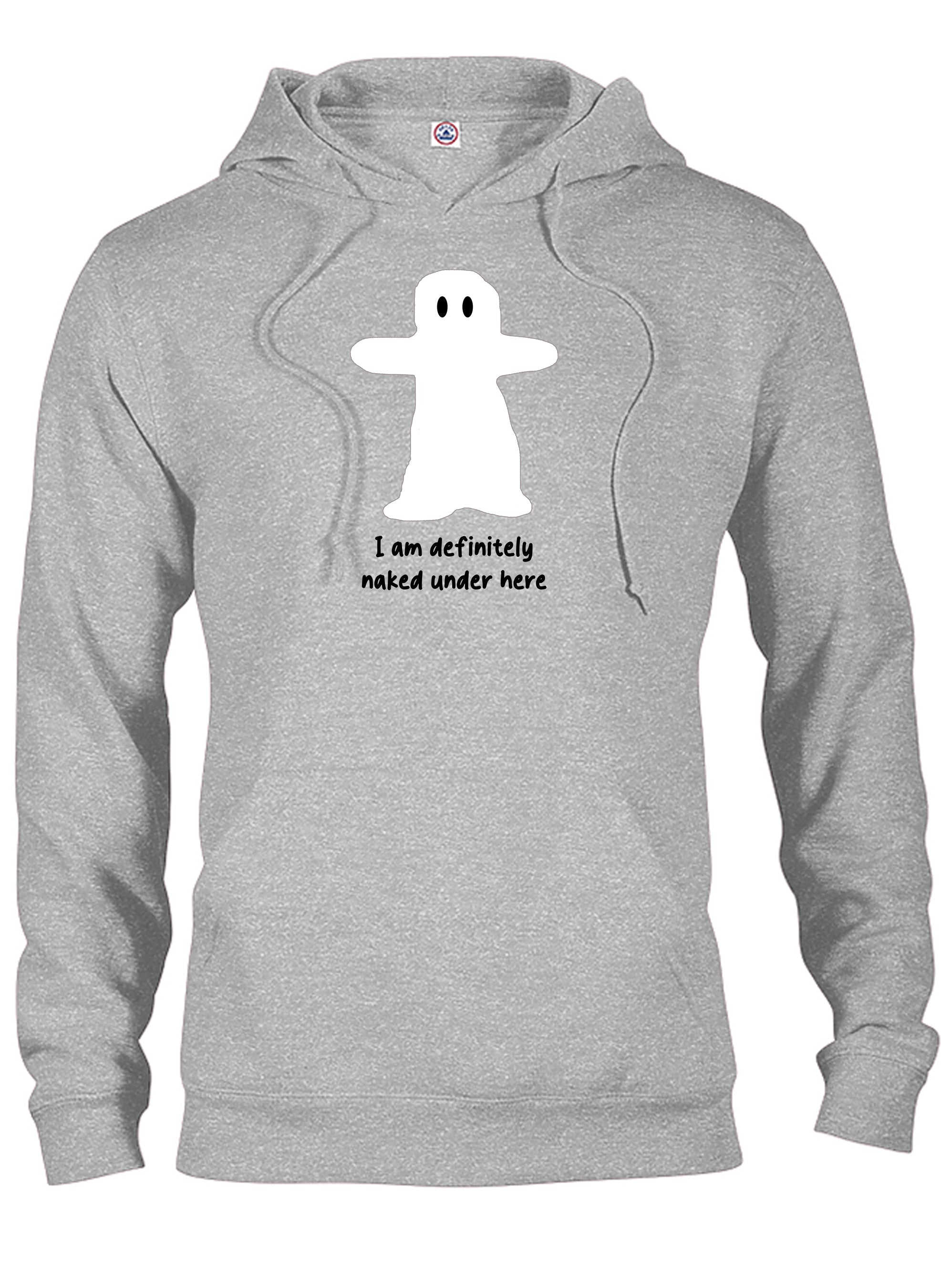I am definitely naked under here T-Shirt