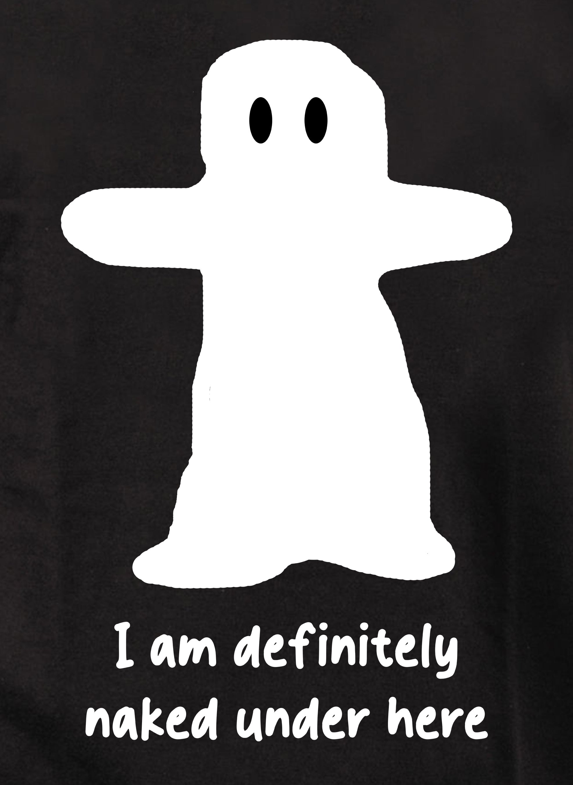 I am definitely naked under here T-Shirt