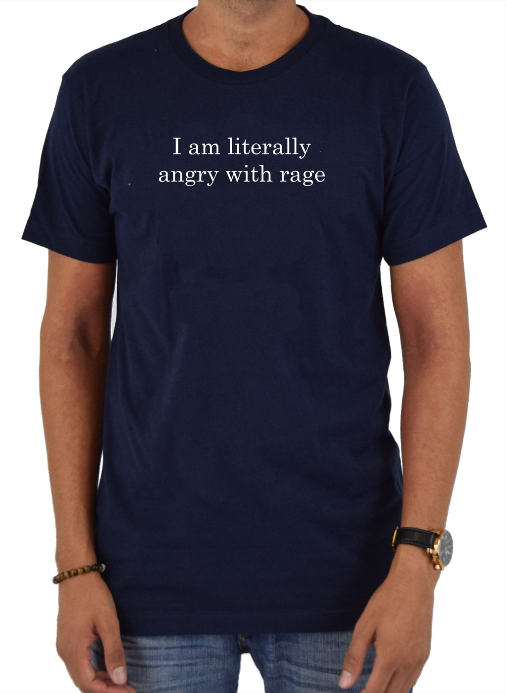 I am literally angry with rage T-Shirt