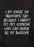 I am single on Valentine's Day Kids T-Shirt