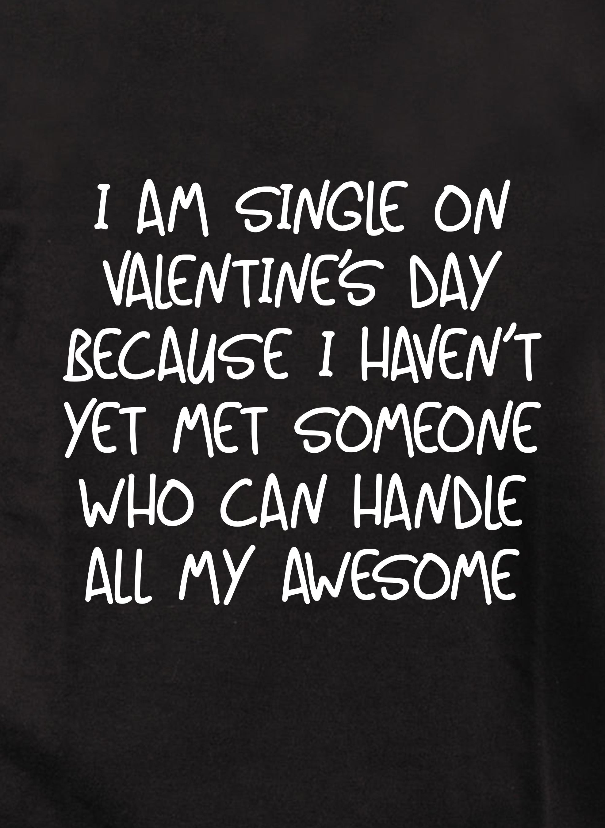 I am single on Valentine's Day Kids T-Shirt