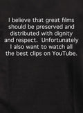 I believe that great films should be preserved and distributed Kids T-Shirt