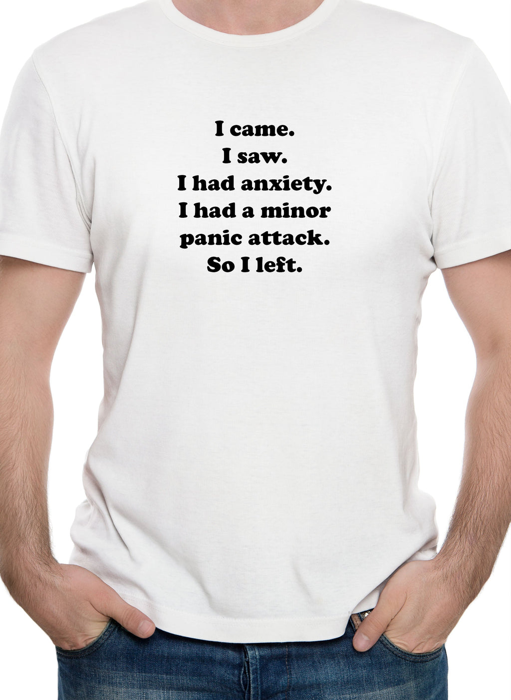 I came. I saw. I had anxiety T-Shirt
