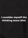 I consider myself the thinking mans idiot Kids T-Shirt