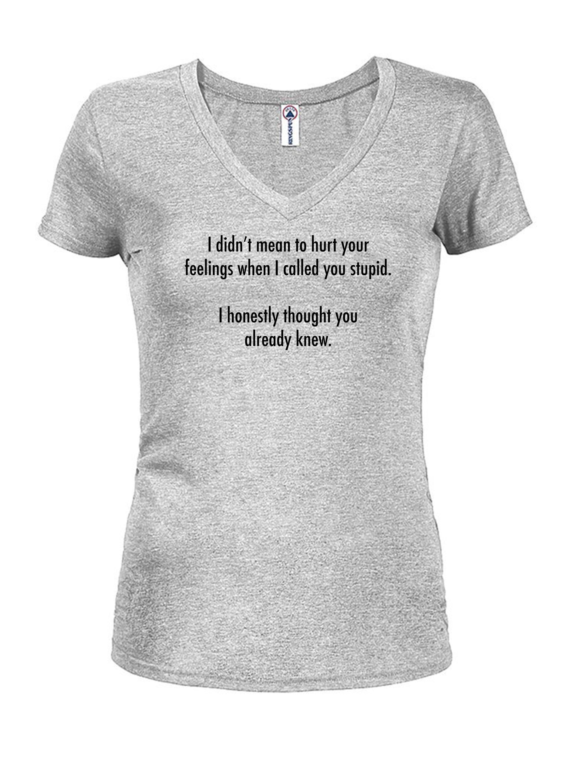 I didn’t mean to hurt your feelings T-Shirt