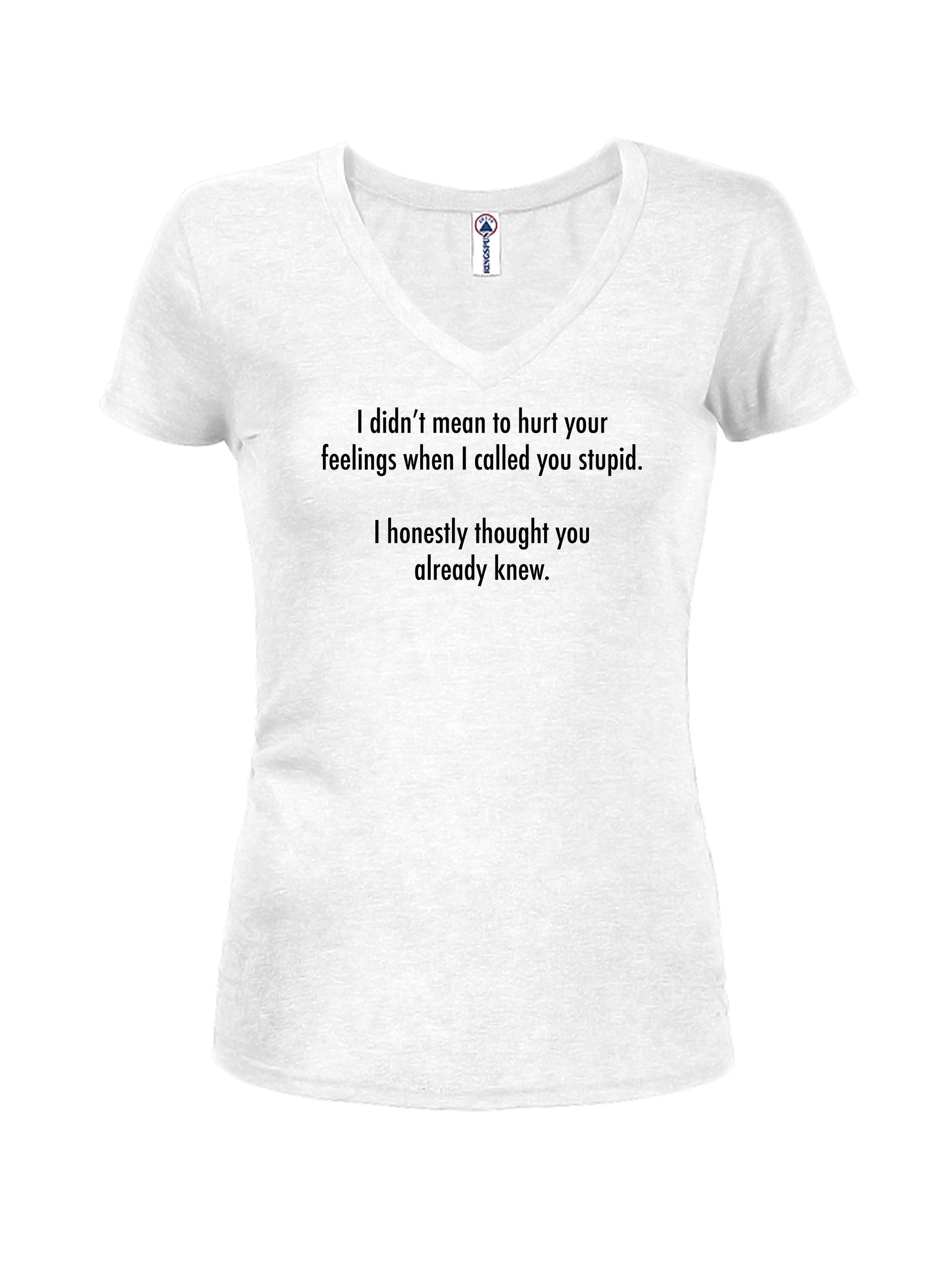 I didn’t mean to hurt your feelings T-Shirt