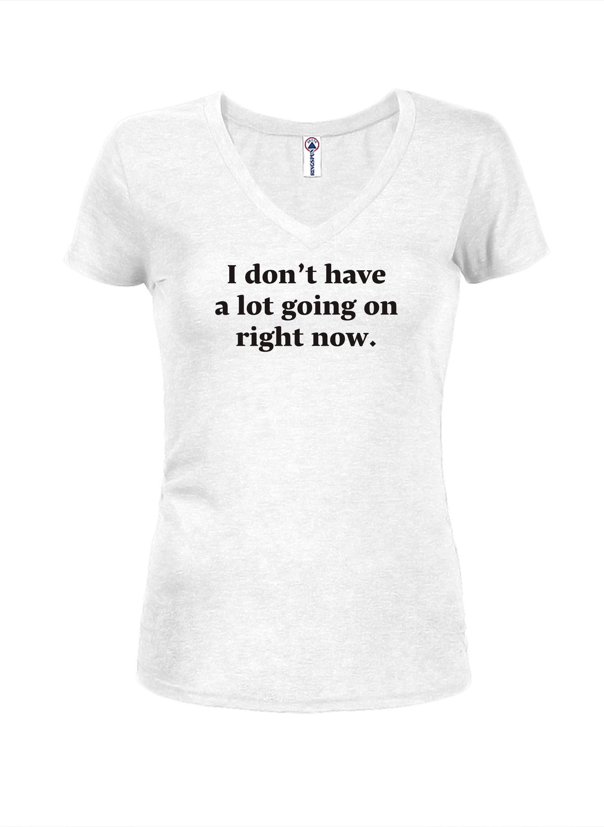 I don't have a lot going on right now T-Shirt