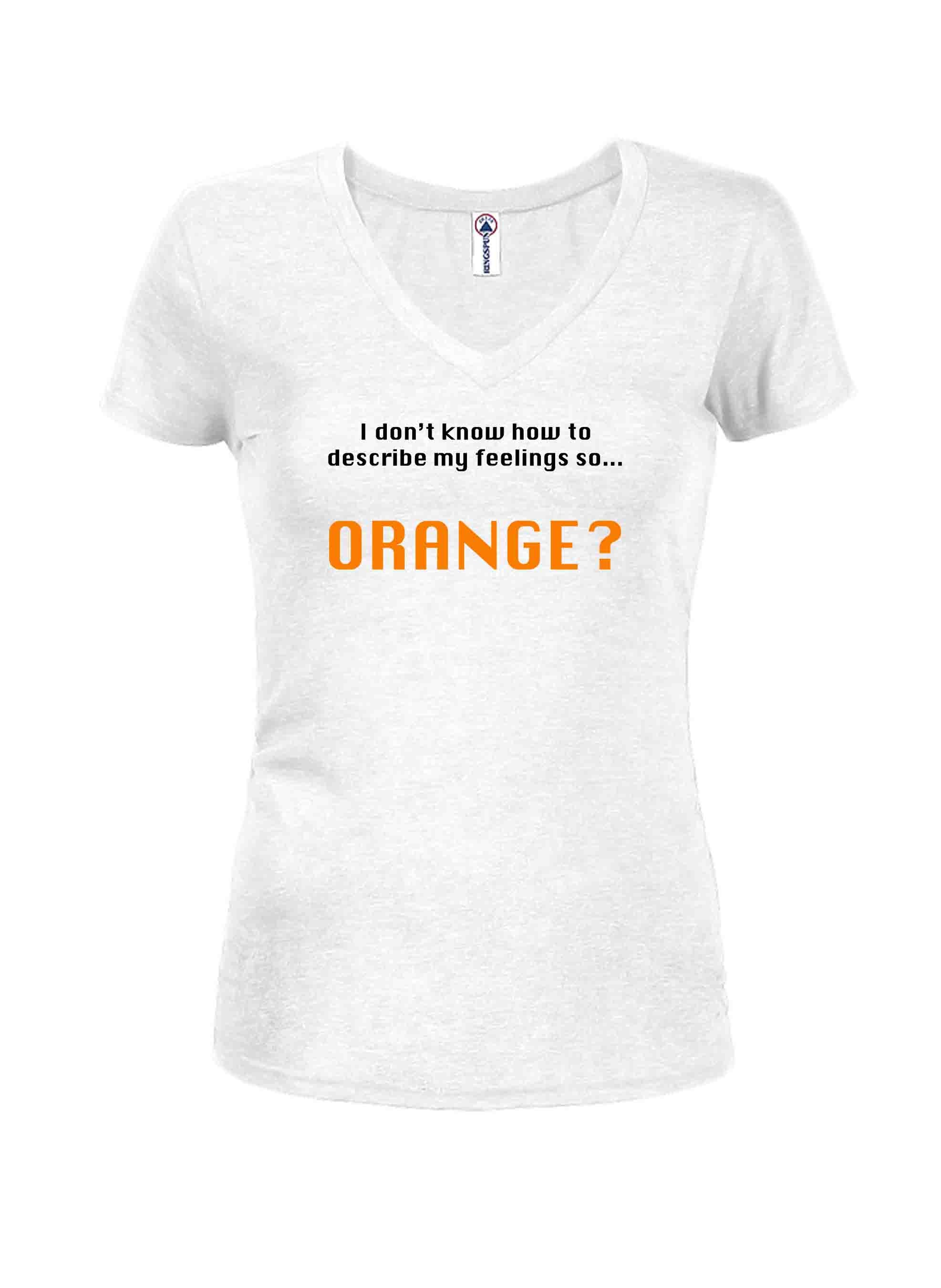 I don’t know how to describe my feelings so...  ORANGE? T-Shirt