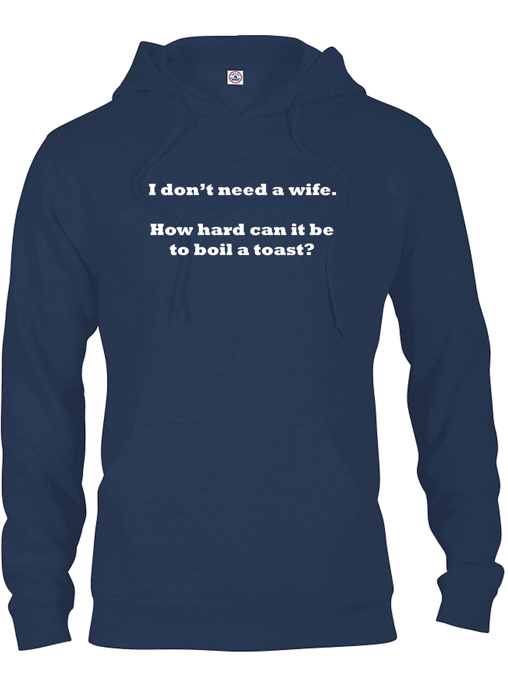 I don’t need a wife T-Shirt