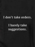 I don't take orders Kids T-Shirt
