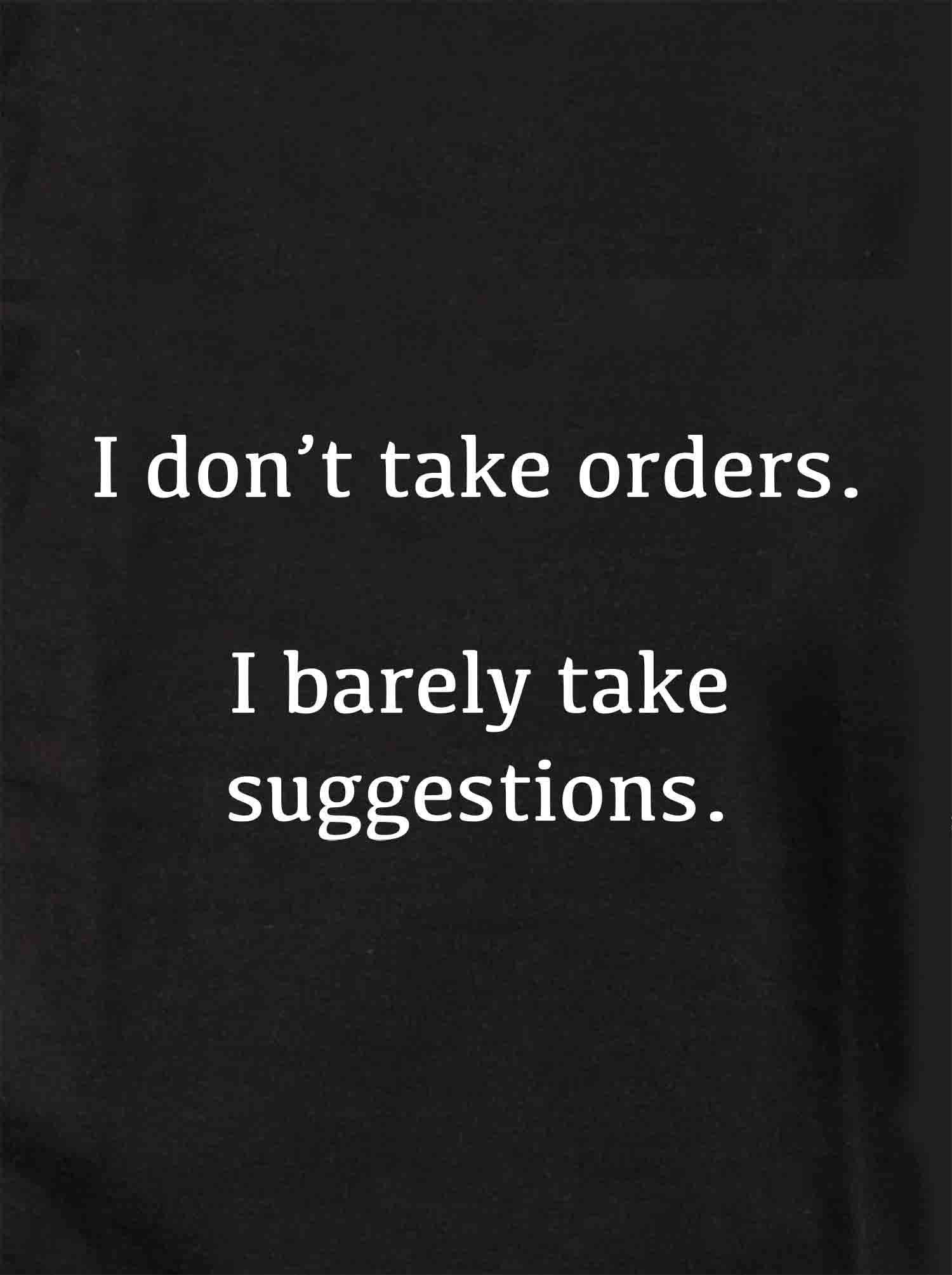 I don't take orders Kids T-Shirt