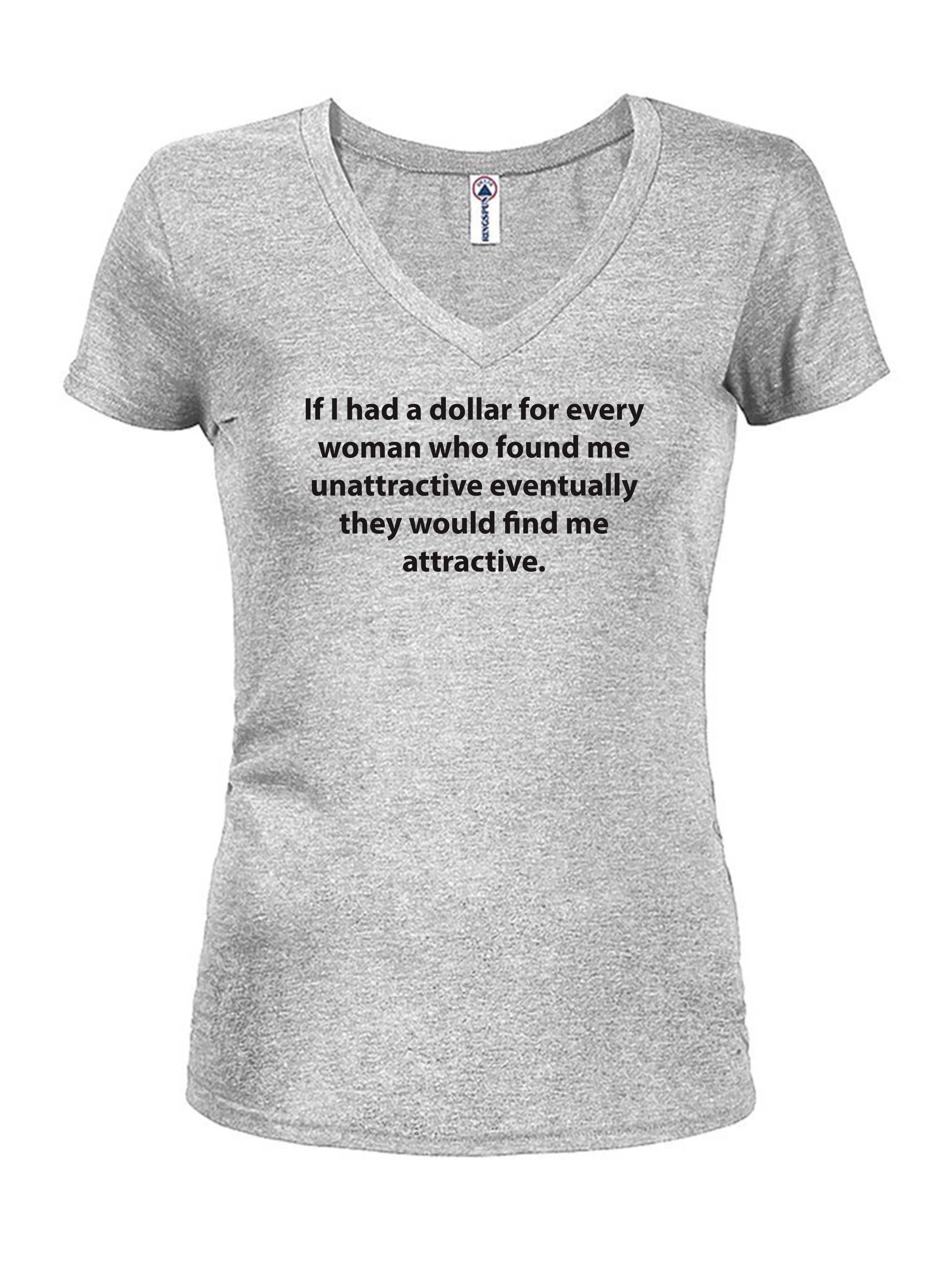 If I had a dollar for every woman T-Shirt