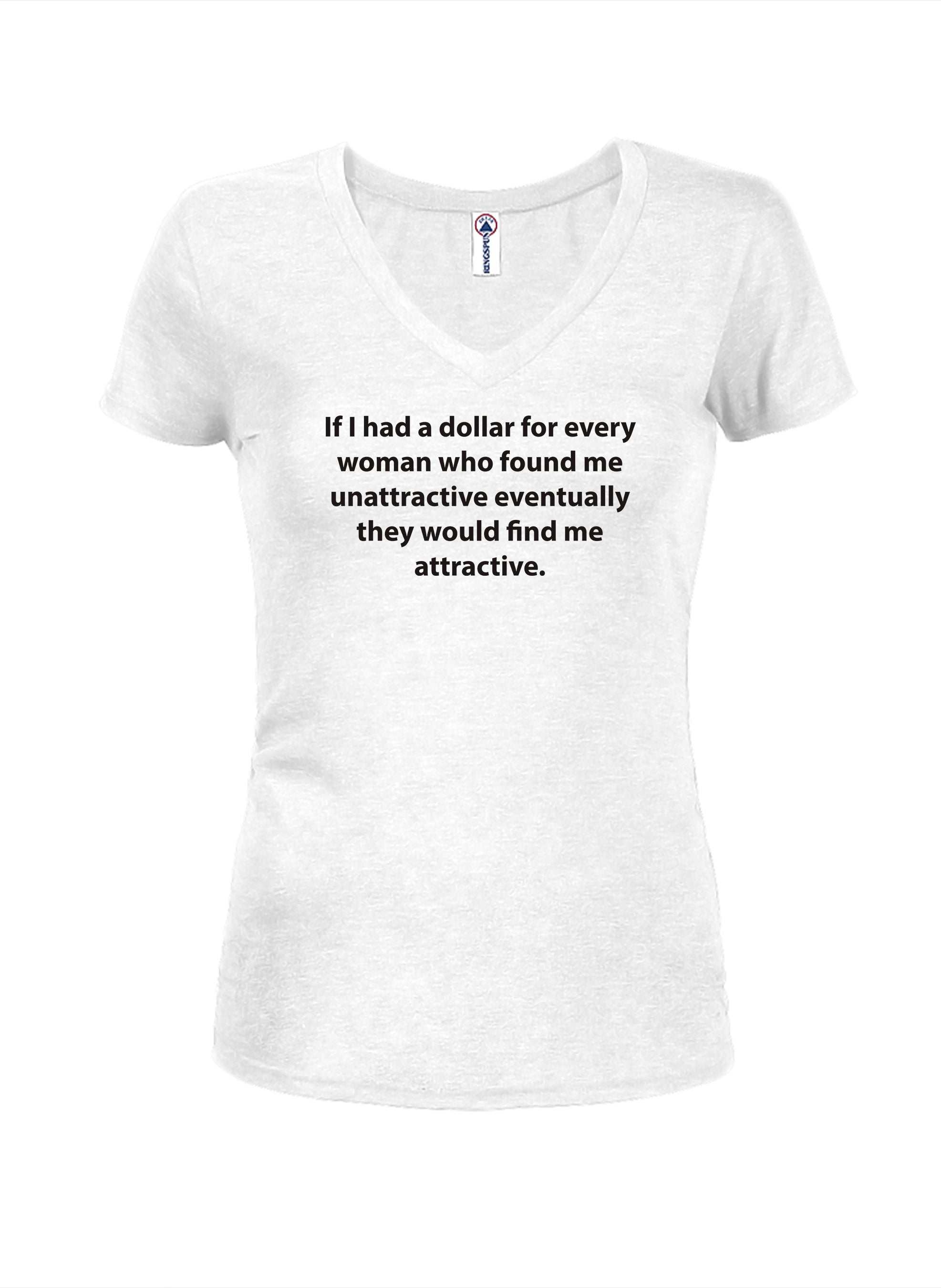 If I had a dollar for every woman T-Shirt