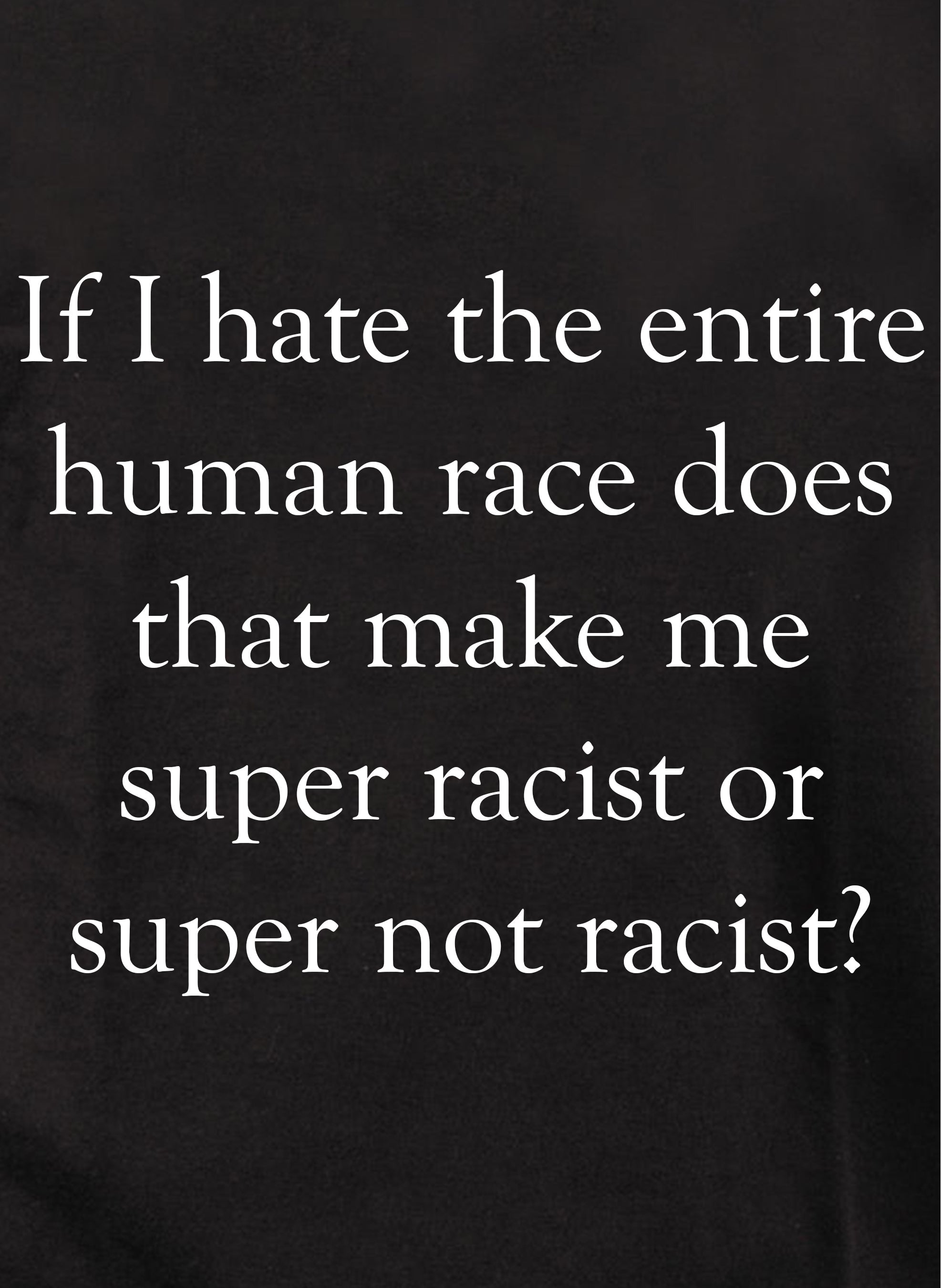 If I hate the entire human race Kids T-Shirt