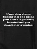 If one door closes house is probably haunted T-Shirt