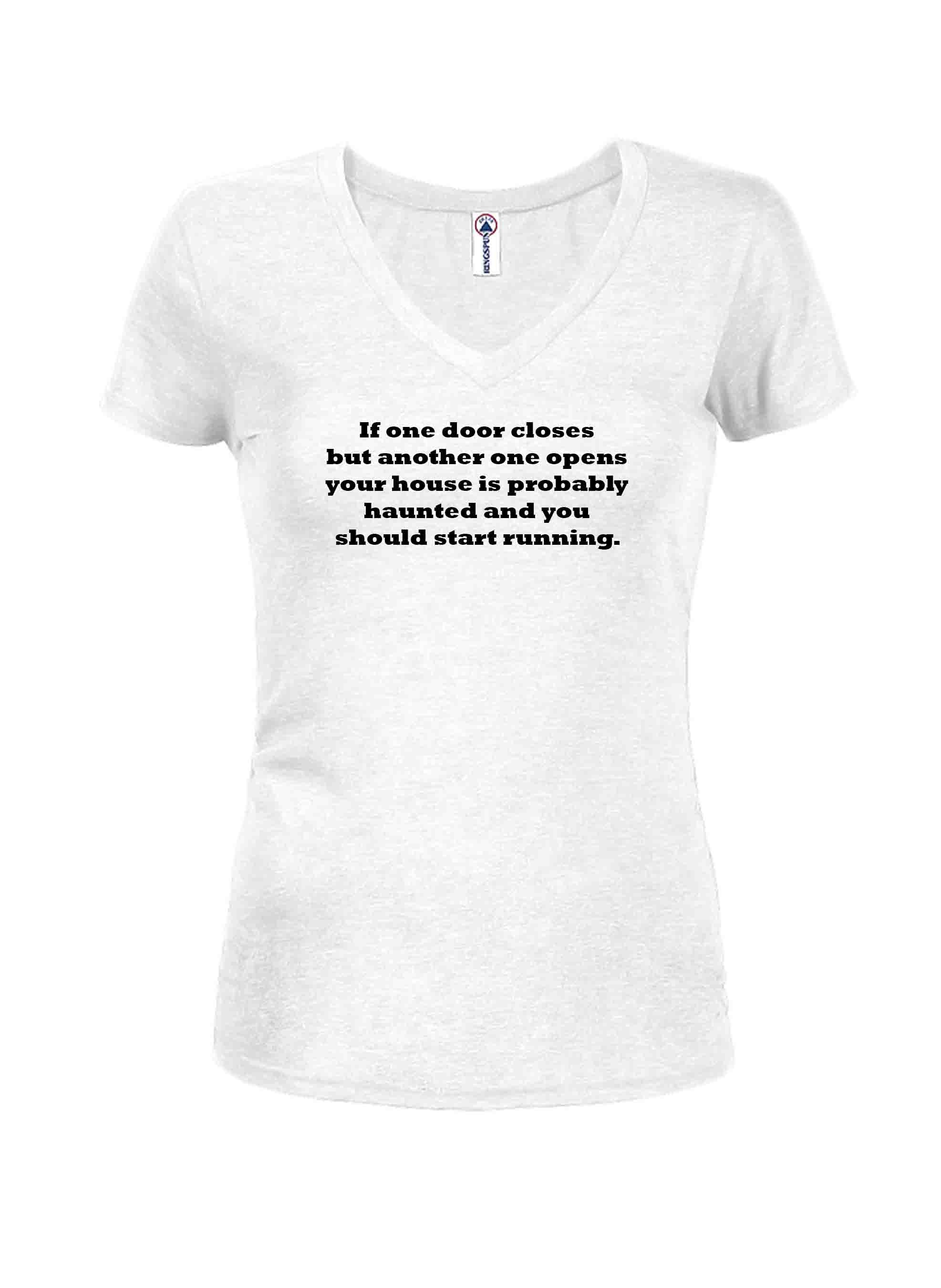 If one door closes house is probably haunted T-Shirt