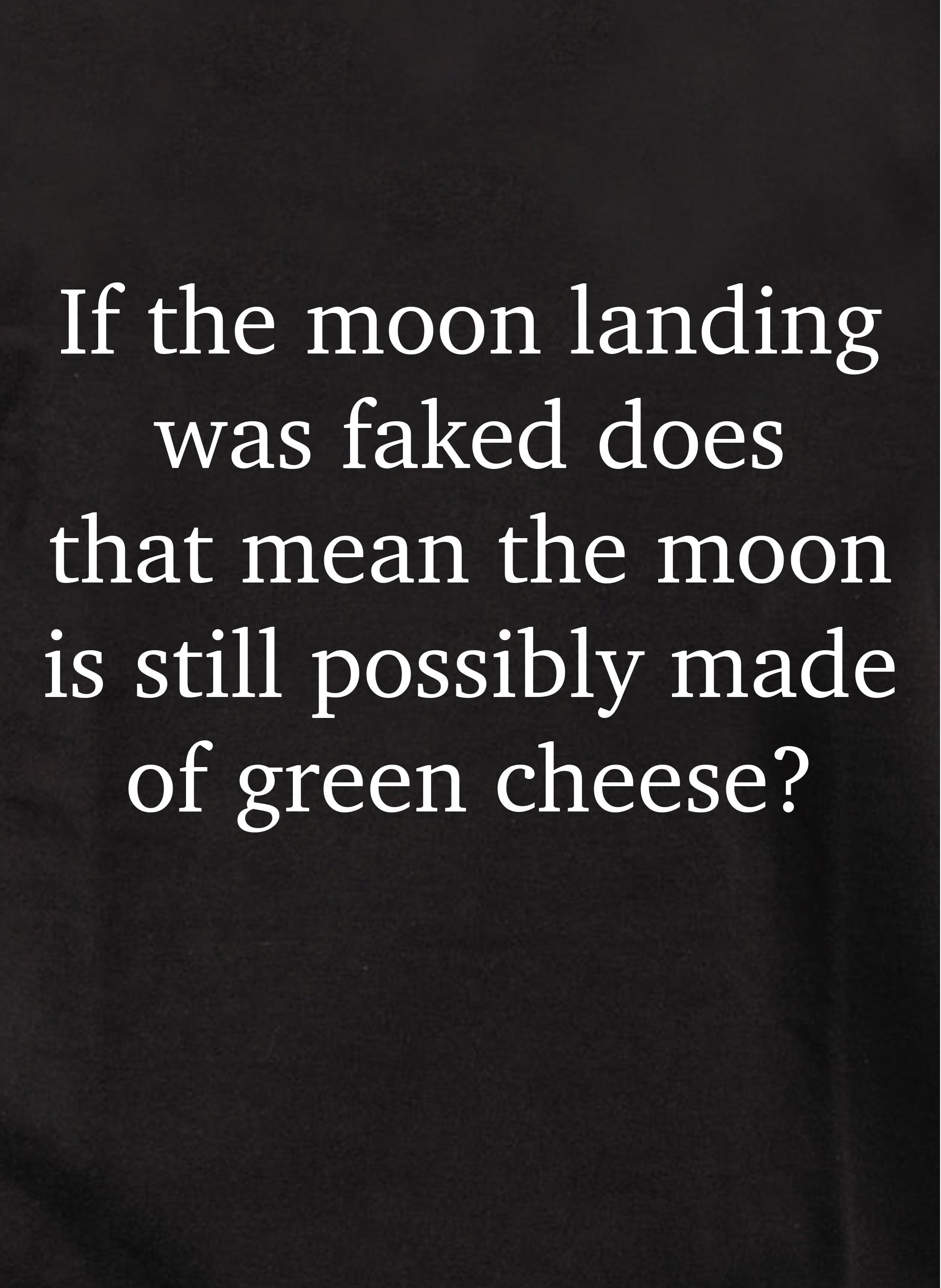 If the moon landing was faked Kids T-Shirt