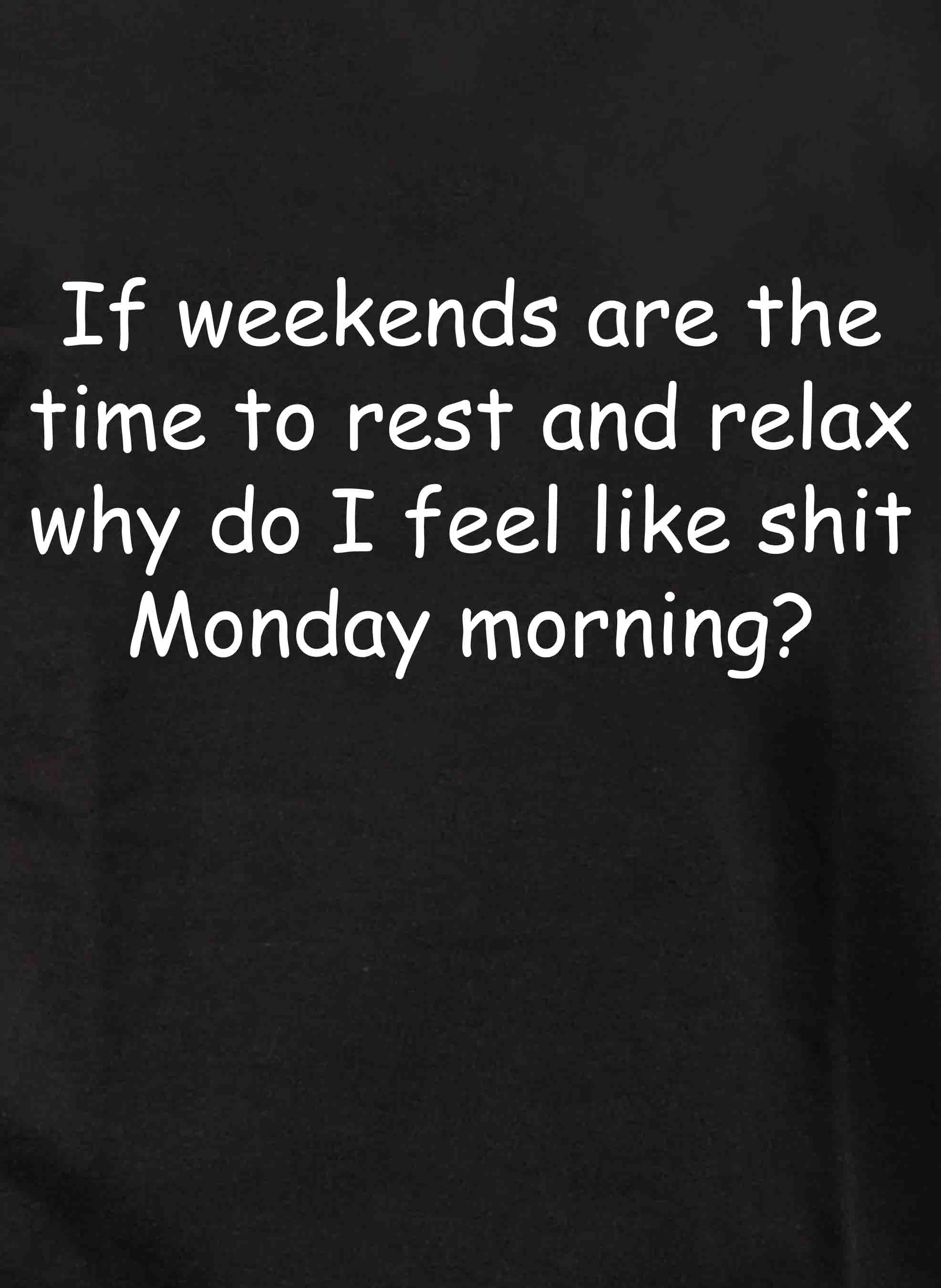 If weekends are the time to rest and relax T-Shirt