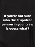 If you’re not sure who the stupidest person Kids T-Shirt