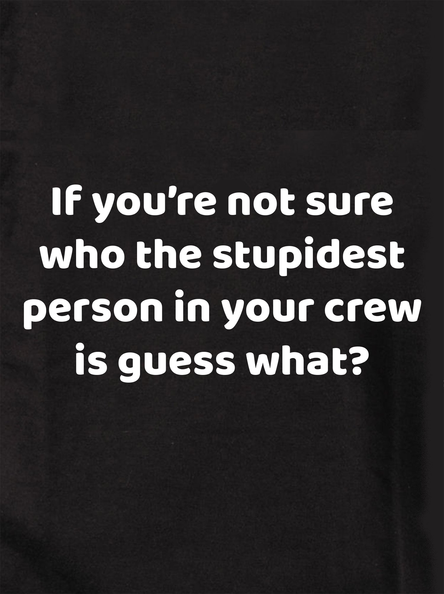 If you’re not sure who the stupidest person Kids T-Shirt