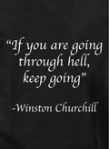 If you are going through hell, keep going Kids T-Shirt