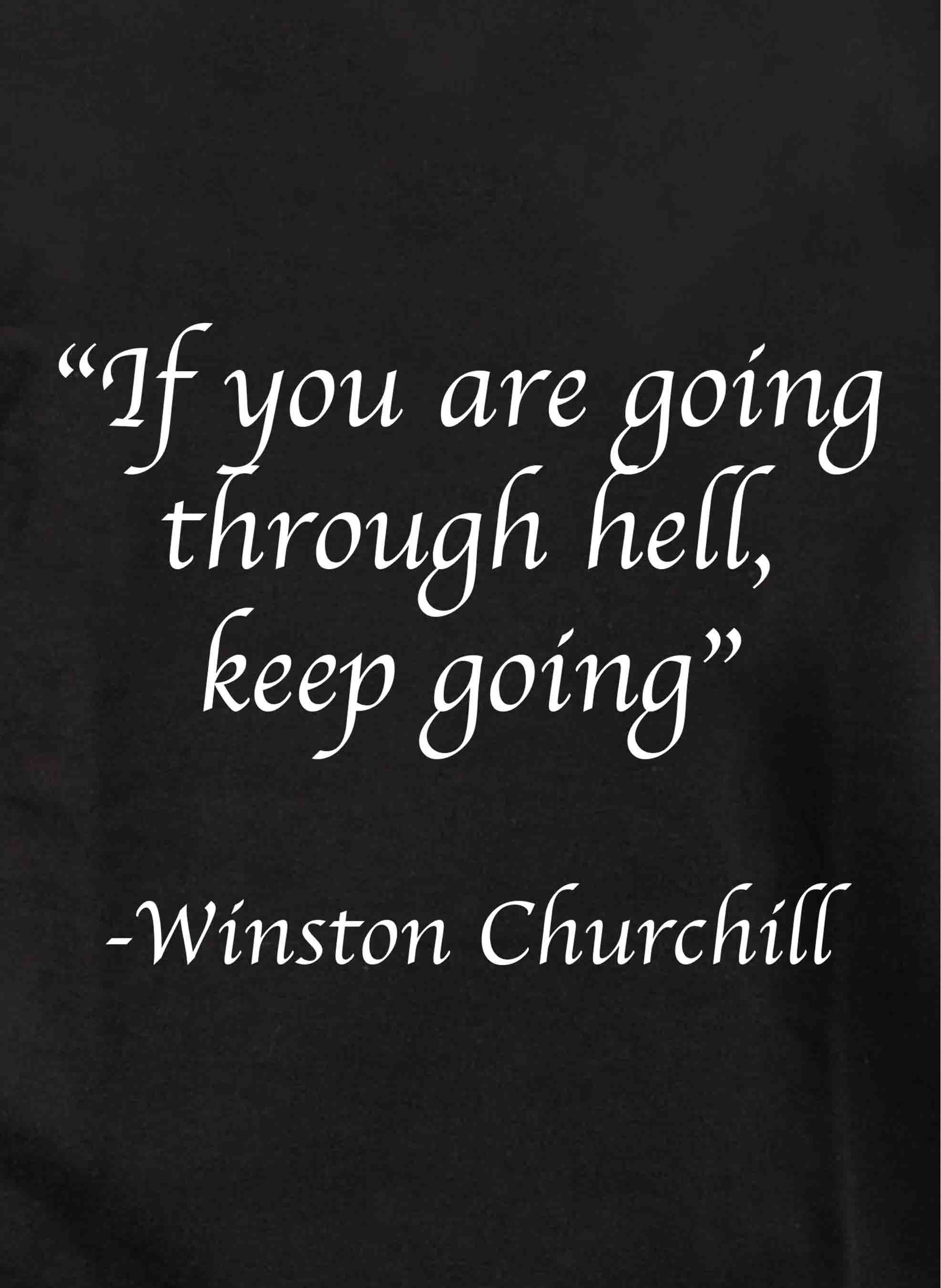 If you are going through hell, keep going Kids T-Shirt