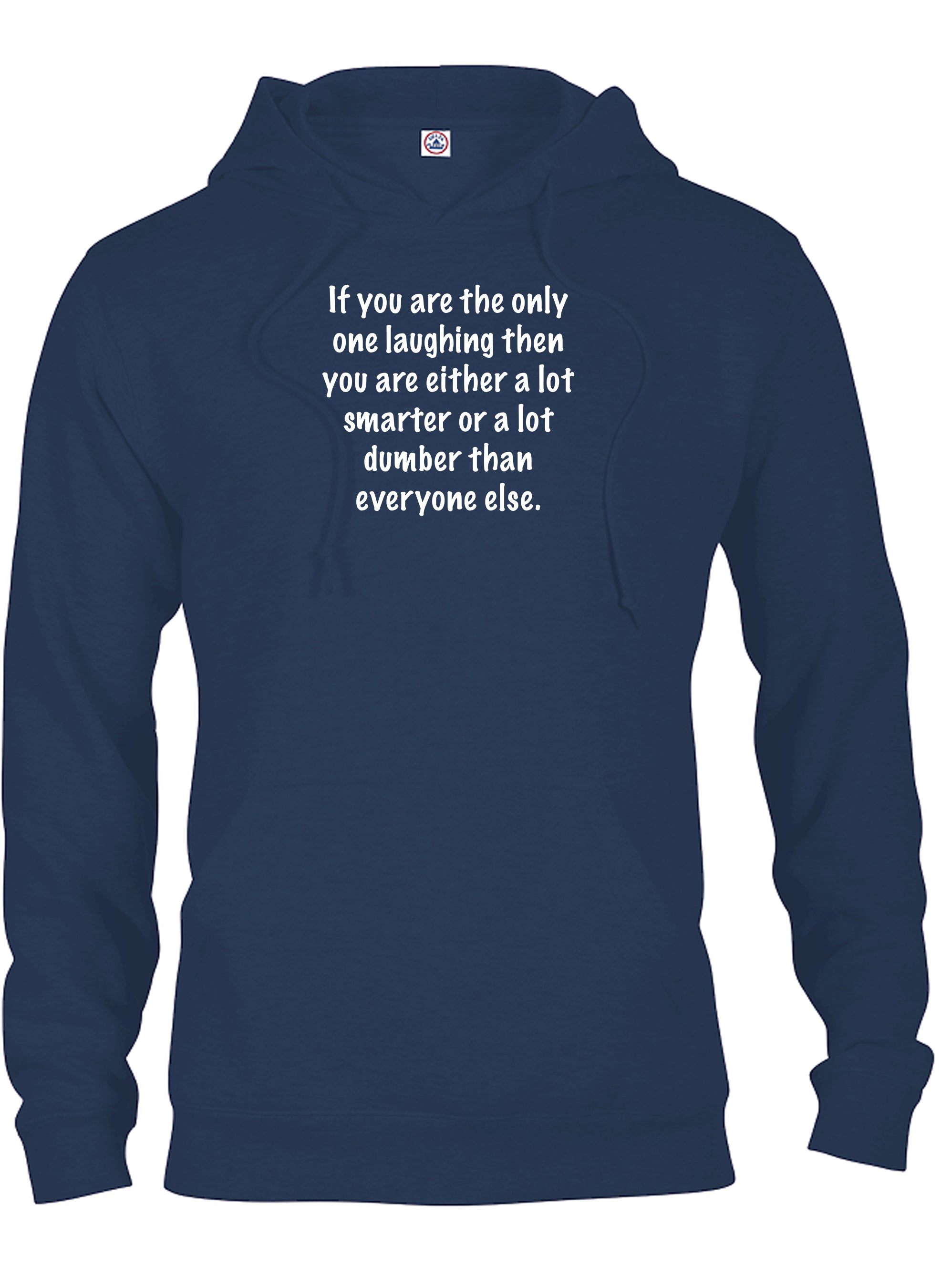 If you are the only one laughing T-Shirt